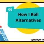 How I Roll Alternatives