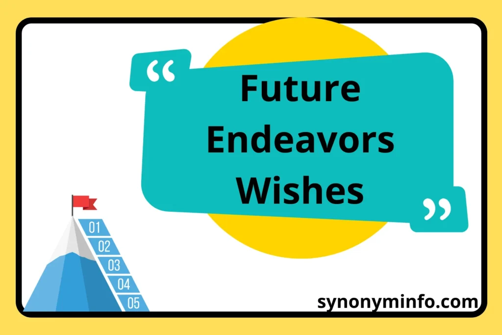 Future Endeavors Wishes