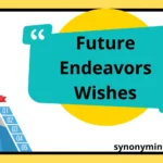 Future Endeavors Wishes