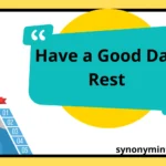 Have a Good Day Rest