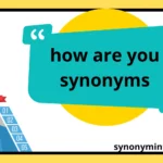 how are you synonyms