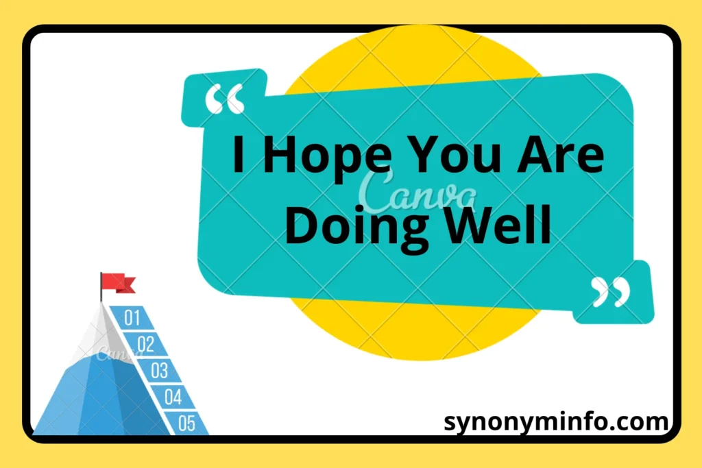 I Hope You Are Doing Well